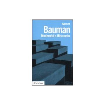 Modernita' E Olocausto - Bauman Zygmunt - Il Mulino - 9788815134158