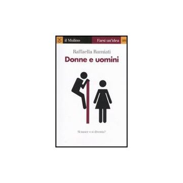 Donne E Uomini. Si Nasce O Si Diventa? - Rumiati Raffaella - Il Mulino - 9788815136961