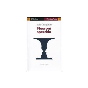 Neuroni Specchio - Craighero Laila - Il Mulino - 9788815136985