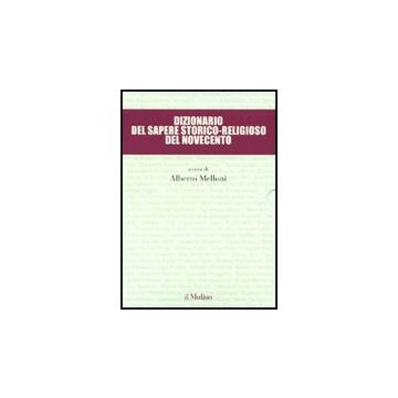 Dizionario Del Sapere Storico-religioso Del '900 (2 Tomi) - Melloni A.  - Il Mulino - 9788815137326