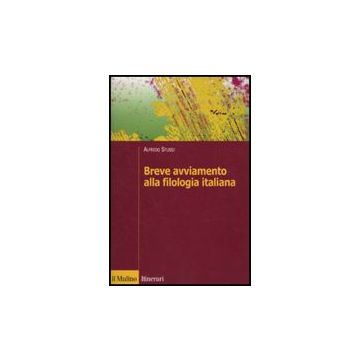 Breve Avviamento Alla Filologia Italiana - Stussi Alfredo - Il Mulino - 9788815137890