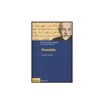 Pirandello. Profili Di Storia Letteraria - Polacco Marina - Il Mulino - 9788815138316