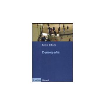 Demografia - De Santis Gustavo - Il Mulino - 9788815138415