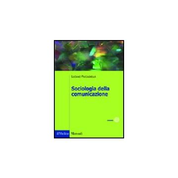 Sociologia Della Comunicazione - Paccagnella Luciano - Il Mulino - 9788815138422