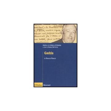 Gadda. Profili Di Storia Letteraria - Rinaldi Rinaldo; Battistini A.  - Il Mulino - 9788815138958