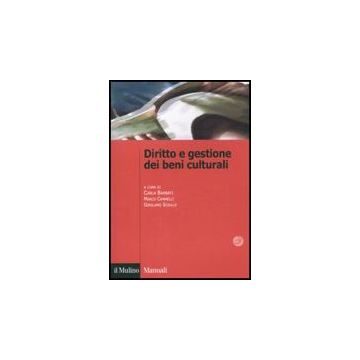Diritto E Gestione Dei Beni Culturali - Barbati C. ; Cammelli M. ; Sciullo G.  - Il Mulino - 9788815146779