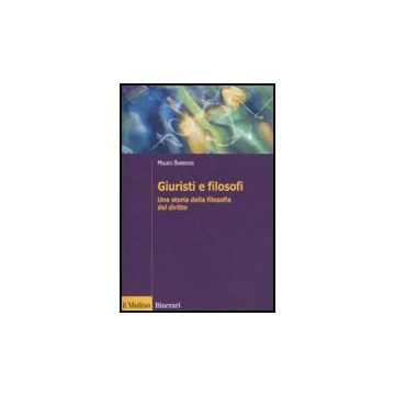 Giuristi E Filosofi. Una Storia Della Filosofia Del Diritto - Barberis Mauro - Il Mulino - 9788815146816