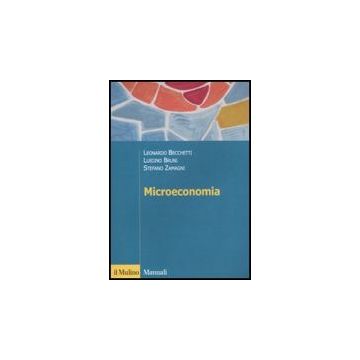 Microeconomia - Becchetti Leonardo; Bruni Luigino; Zamagni Stefano - Il Mulino - 9788815147233