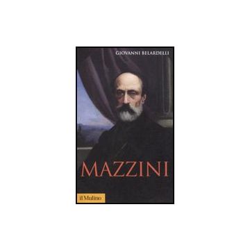 Mazzini - Belardelli Giovanni - Il Mulino - 9788815150769