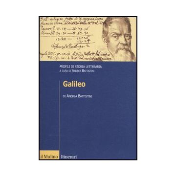 Galileo. Profili Di Storia Letteraria - Battistini Andrea - Il Mulino - 9788815232397