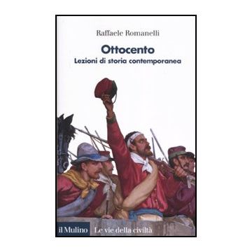 Ottocento. Lezioni Di Storia Contemporanea - Romanelli Raffaele - Il Mulino - 9788815232922