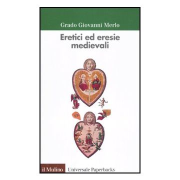 Eretici Ed Eresie Medievali - Merlo Grado G. - Il Mulino - 9788815232984