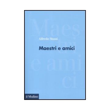 Maestri E Amici - Stussi Alfredo - Il Mulino - 9788815233066