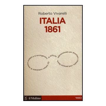 Italia 1861 - Vivarelli Roberto - Il Mulino - 9788815233875