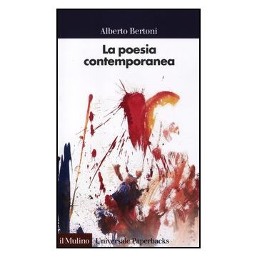La Poesia Contemporanea  - Bertoni Alberto - Il Mulino - 9788815237231