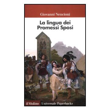 La Lingua Dei «promessi Sposi»  - Nencioni Giovanni - Il Mulino - 9788815238221
