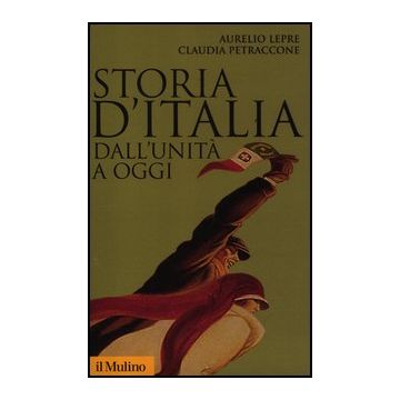 Storia D'italia Dall'unita' A Oggi - Lepre Aurelio; Petraccone Claudia - Il Mulino - 9788815238740