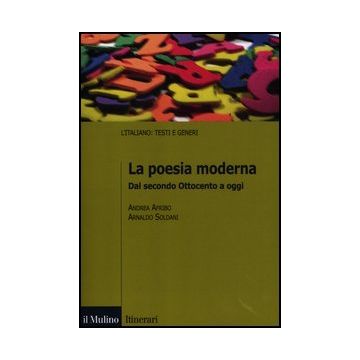 La Poesia Moderna. Dal Secondo Ottocento A Oggi  - Afribo Andrea; Soldani Arnaldo - Il Mulino - 9788815239150