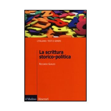 La Scrittura Storico-politica  - Gualdo Riccardo - Il Mulino - 9788815239167