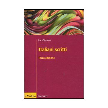 Italiani Scritti - Serianni Luca - Il Mulino - 9788815239273