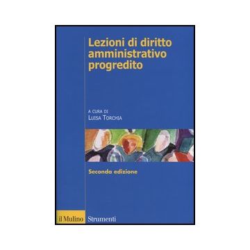 Lezioni Di Diritto Amministrativo Progredito - Torchia L.  - Il Mulino - 9788815240064