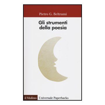 Gli Strumenti Della Poesia  - Beltrami Pietro G. - Il Mulino - 9788815240552