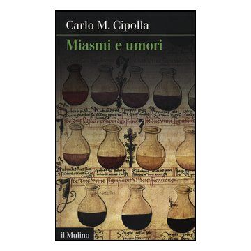 Miasmi E Umori - Cipolla Carlo M. - Il Mulino - 9788815240859