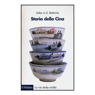 Storia Della Cina - Roberts J. A. George - Il Mulino - 9788815241528
