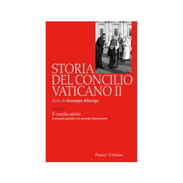 Storia Del Concilio Vaticano Ii. Vol. 3: Il Concilo Adulto. Il Secondo Periodo E La Seconda Intersessione (settembre 1963-settembre 1964). - Melloni A.  - Il Mulino - 9788815244550