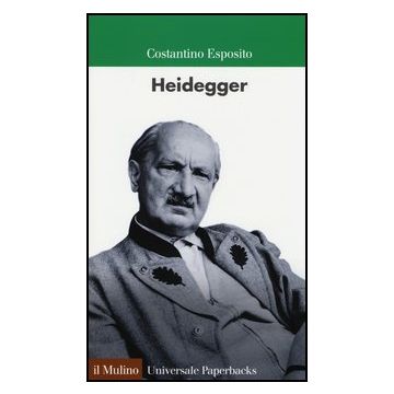 Heidegger - Esposito Costantino - Il Mulino - 9788815244673
