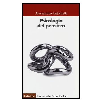 Psicologia Del Pensiero - Antonietti Alessandro - Il Mulino - 9788815244703