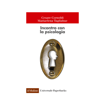 Incontro Con La Psicologia - Cornoldi Cesare; Tagliabue Mariaelena - Il Mulino - 9788815246585
