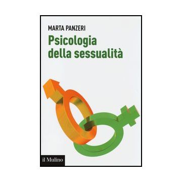 Psicologia Della Sessualita' - Panzeri Marta - Il Mulino - 9788815246646