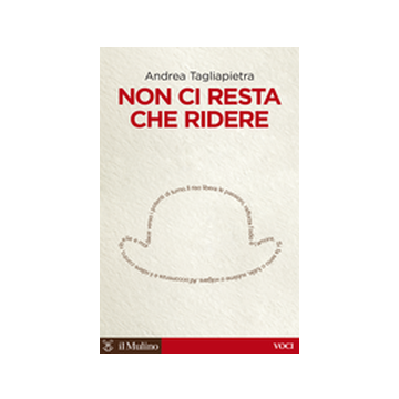 Non Ci Resta Che Ridere - Tagliapietra Andrea - Il Mulino - 9788815247179
