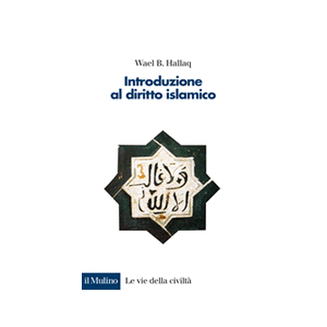 Introduzione Al Diritto Islamico - Hallaq Wael B. - Il Mulino - 9788815247230