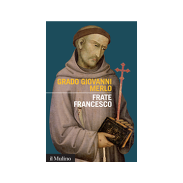 Frate Francesco - Merlo Grado G. - Il Mulino - 9788815247261