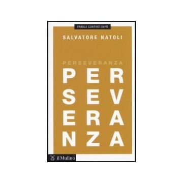 Perseveranza - Natoli Salvatore - Il Mulino - 9788815247995