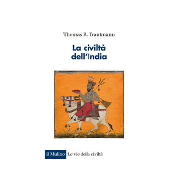 La Civilta' Dell'india  - Trautmann Thomas R. - Il Mulino - 9788815248077