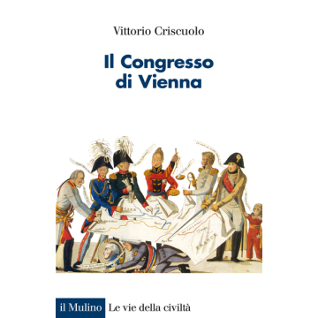 Il Congresso Di Vienna  - Criscuolo Vittorio - Il Mulino - 9788815250636