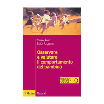 Osservare E Valutare Il Comportamento Del Bambino - Aureli Tiziana; Perucchini Paola - Il Mulino - 9788815252166