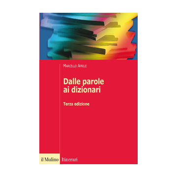 Dalle Parole Ai Dizionari - Aprile Marcello - Il Mulino - 9788815252364