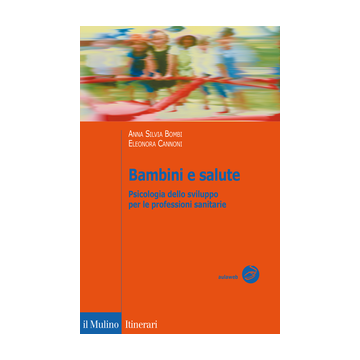 Il Bambino In Ospedale  - Bombi Anna S.; Cannoni Eleonora - Il Mulino - 9788815252371