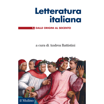 La Letteratura Italiana . Vol. 1 - Battistini  - Il Mulino - 9788815252524