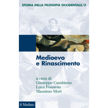 Storia Della Filosofia Occidentale. Vol. 2: Medioevo E Rinascimento. Medioevo E Rinascimento - Cambiano G. ; Fonnesu L. ; Mori M.  - Il Mulino - 9788815252562