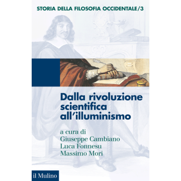 Storia Della Filosofia Occidentale. Vol. 3: Dalla Rivoluzione Scientifica All'illuminismo - Cambiano G. ; Fonnesu L. ; Mori M.  - Il Mulino - 9788815252579