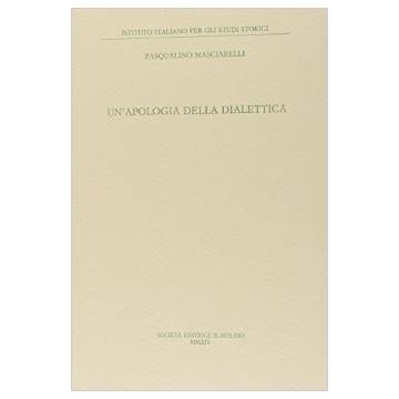 Un' Apologia Della Dialettica  - Masciarelli Pasqualino - Il Mulino - 9788815253293