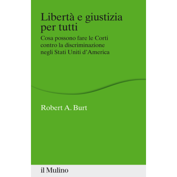 Liberta' E Giustizia Per Tutti - Burt - Il Mulino - 9788815253330