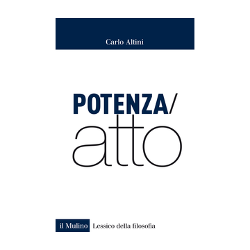 Potenza Atto - Altini Carlo - Il Mulino - 9788815253699