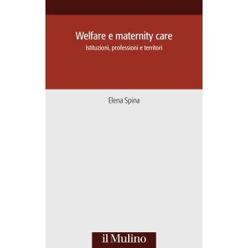 Welfare e maternity care. Istituzioni, professioni e territori