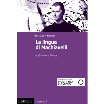 La lingua di Machiavelli. Italiano d'autore